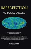 Imperfection : the workshop of creation