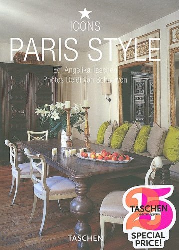 Paris Style: Exteriors Interiors Details (Taschen 25th Anniversary Icon Series)