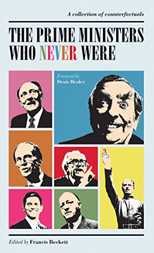 The Prime Ministers Who Never Were: A Collection of Political Counterfactuals