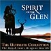 Spirit Of The Glen - The Ultimate Collection