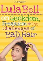 Lula Bell on Geekdom, Freakdom, & the Challenges of Bad Hair