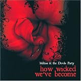 How Wicked Weve Become