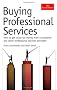 Buying Professional Services: How to get value for money from consultants and other professional services providers (Economist)
