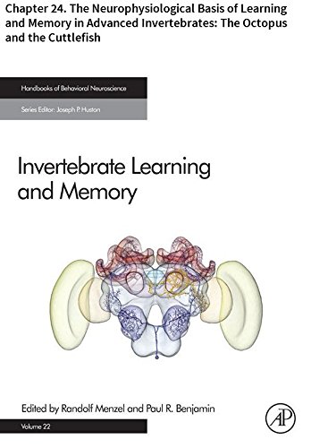 Invertebrate Learning and Memory: Chapter 24. The Neurophysiological Basis of Learning and Memory in Advanced Invertebrates: The Octopus and the Cuttlefish (Handbook of Behavioral Neuroscience)