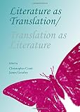 Literature as translation/translation as literature