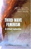 Third Wave Feminism: A Critical Exploration