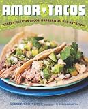  : Amor y Tacos: Modern Mexican Tacos, Margaritas, and Antojitos