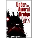 UndertheAmoralBridge:ACyberpunkNovel(TheBridgeChronicles)