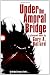 Under the Amoral Bridge: A Cyberpunk Novel (The Bridge Chronicles) by Gary A. Ballard