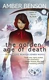 The Golden Age of Death (A Calliope Reaper-Jones Novel)