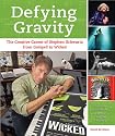 Defying Gravity: The Creative Career of Stephen Schwartz, from Godspell to Wicked