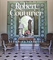 Robert Couturier: Designing Paradises Robert Couturier: Designing Paradises