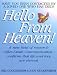 Hello from Heaven!: A New Field of Research-After-Death Communcation Confirms That Life and Love Are Eternal.