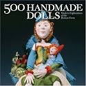 500 Handmade Dolls: Modern Explorations of the Human Form (500 Series)