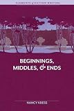 Elements of Fiction Writing - Beginnings, Middles & Ends