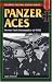 Panzer Aces: German Tank Commanders in World War II (Stackpole Military History Series) by Franz Kurowski ISBN 0811731731