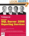Professional Microsoft SQL Server 2008 Reporting Services (Wrox Programmer to Programmer)
