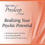 Realizing Your Psychic Potential: Edgar Cayce Presleep Series | [Edgar Cayce]