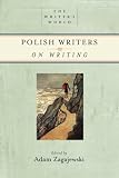Polish Writers on Writing (Writer's World, The)