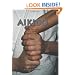 Aikido: The Peaceful Martial Art