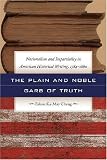 The Plain and Noble Garb of Truth Nationalism and Impartiality in American Historical Writing, 1784-1860