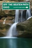 Ohio Off the Beaten Path, 12th: A Guide to Unique Places (Off the Beaten Path Series) Ohio Off the Beaten Path, 12th: A Guide to Unique Places (Off the Beaten Path Series)