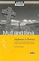 Mull and Iona: Highways and Byways, the Fairest in the Inner Hebrides Isles and Scotland's Great Centre of Celtic Christianity (Luath Guides to Scotland)
