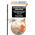Constructing Girlhood: Popular Magazines For Girls Growing Up In England, 1920-1950: Popular Magazines for Girls Growing Up in England, 1920-50 ... Feminist Perspectives on the Past & Present)