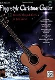 Mark Hanson's Fingerstyle Christmas Guitar: (Book & CD)12 Beautiful Songs & Carols for Solo Guitar