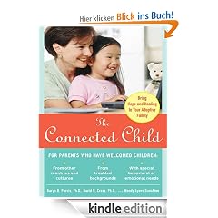 The Connected Child : Bring Hope and Healing to Your Adoptive Family