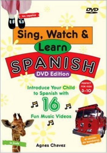 Sing, Watch, & Learn Spanish: Introduce Your Child to Spanish With 16 Fun Music Videos [DVD]