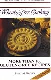Wheat-Free Cooking: Containing More Than 100 Gluten-Free Recipes