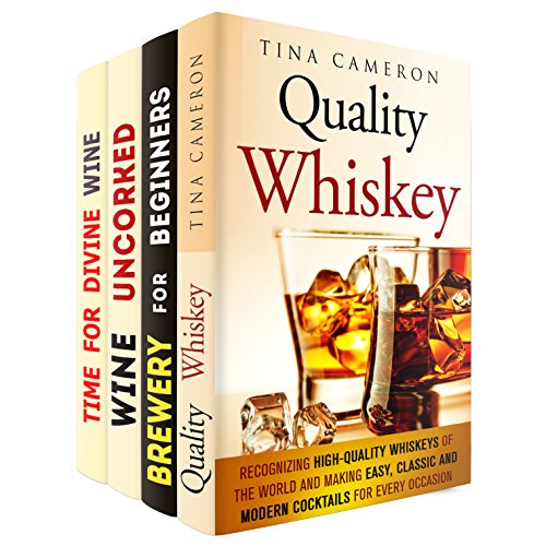 Time for Drinks Box Set (4 in 1): Your Personal Guide to Quality Whiskeys, Wine Collections and Brewery Plus Amazing Cocktails for Every Occasion (Winter Cocktails & Whiskey)