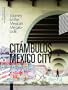 CIT�MBULOS - MEXICO CITY: Reise in die mexikanische Megacity
