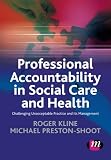 Professional accountability in social care and health : challenging unacceptable practice and its management