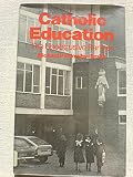 Catholic education : the unobtrusive partner : sociological studies of the Catholic school system in England and Wales