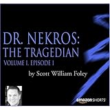 Dr.Nekros:TheTragedian(VolumeI,EpisodeI)