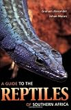 A Guide to the Reptiles of Southern Africa