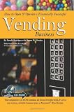 How to Open & Operate a Financially Successful Vending Business