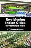 Re-visioning Indian cities : the urban renewal mission