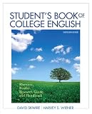 Student s Book of College English: Rhetoric, Reader, Research Guide and Handbook with NEW MyCompLab Student Access Card (13th Edition)