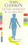 La Voie commence l� o� vous �tes : Guide pour pratiquer la compassion au quotidien