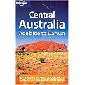 Lonely Planet Central Australia Adelaide to Darwin (Lonely Planet Travel Guides) (Paperback)
