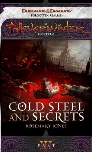 Cold Steel and Secrets: A Neverwinter Novella, Part III
