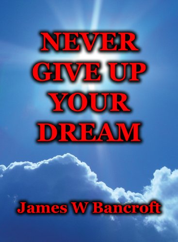 Never Give Up Your Dream