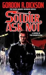 Soldier, Ask Not: A Novel in The Chide Cyle (Dorsai/Childe Cycle)