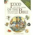 Food At The Time Of The Bible (From Adam's Apple To The Last Supper) (Paperback)