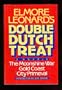 Elmore Leonard's Double Dutch Treat: Three Novels - Moonshine War, Gold Coast, City Primeval
