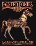 Painted Ponies: American Carousel Art