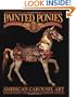 Painted Ponies: American Carousel Art